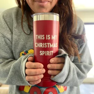 This Is My Christmas Spirit - 22oz Red Skinny Double Wall Insulated Tumbler