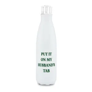 Water Bottle - Put it on My Husband's Tab